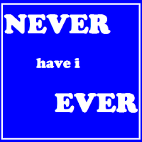 Never Have I Ever