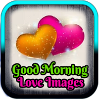 Good Morning Love