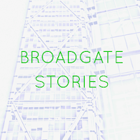 Broadgate Stories