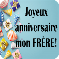 JOYEUX ANNIVERSAIRE MON FRÈRE