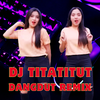 Dj Titatitut Dangdut Remix