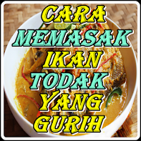 Cara Memasak Ikan Todak Yang G