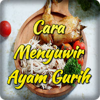 Cara Menyuwir Ayam Gurih & Kek