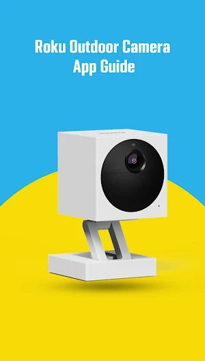 Roku Outdoor Camera App Guide Screenshot 0