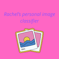 Rachel’s image classifier