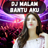 DJ Malam Bantu Aku Full Bass