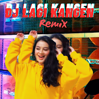 Dj Lagi Kangen Remix