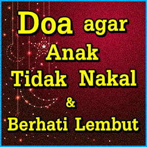 Doa agar Anak Tidak Nakal dan  Screenshot 0