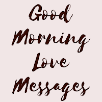 Good Morning Love Messages