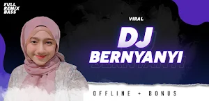 DJ Bernyanyi Full Bass Remix Offline Viral + Bonus Screenshot 0