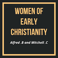 Women of Early Christianity - Public Domain