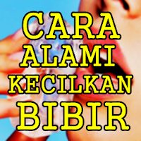 Cara Mengecilkan Bibir Secara 