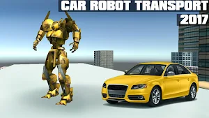 Car Robot Transport 2017 Screenshot 0