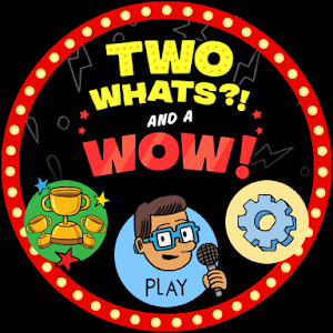 Two Whats?! And A Wow! Game Screenshot 0