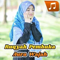 Ruqyah Pembuka Aura Wajah