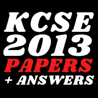 Kcse 2013: past papers.