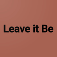 Leave it Be