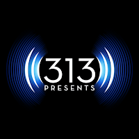 313 Presents