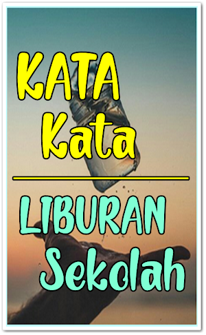 Kata Kata Liburan Sekolah Terb Screenshot 2