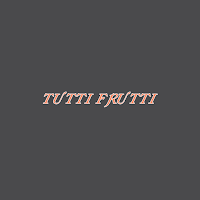 Tutti Frutti