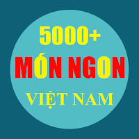 5000+ Món Ngon Việt Nam