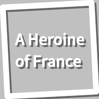 Book, A Heroine of France