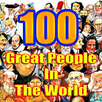 100 Great People In The World - Famous Biography