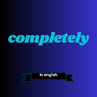 completely