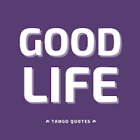 Good Life Quotes and Sayings