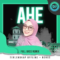 DJ Ahe Full Bass Remix Terleng
