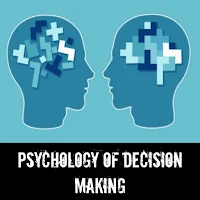 Psychology of Decision Making