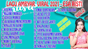 Lagu Ambyar Viral 2021 Esa Risti Vol.2 Mp3 Offline Screenshot 0