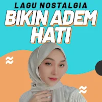 Lagu Nostalgia Bikin Hati Adem