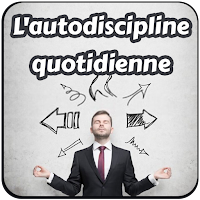 L'autodiscipline quotidienne