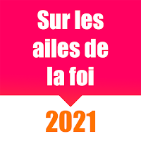 Sur les ailes de la foi 2021