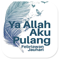 Ya Allah Aku Pulang
