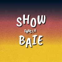Show Dans la Baie 2026