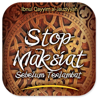 Stop Maksiat Sebelum Terlambat