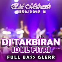 Dj Takbiran Lebaran 2024