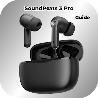 SoundPeats 3 Pro Guide
