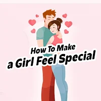 How to Make Girl Feel Special