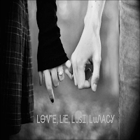 Love, Lie, Lust, Lunacy