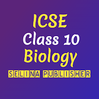 ICSE Selina Class 10 Biology