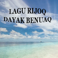 LAGU RIJOQ DAYAK BENUAQ