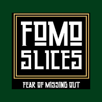 Fomo Slices