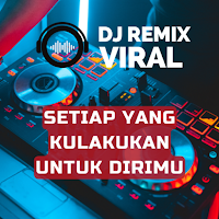 DJ Setiap yang kulakukan untuk