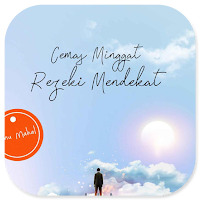 Cemas Minggat Rezeki Mendekat