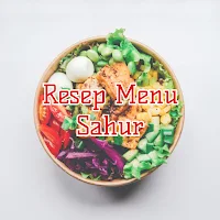 Resep menu sahur yang praktis