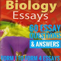 BIOLOGY ESSAYS(All Form 1 - Form 4 Biology Essays)