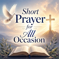 Short Prayer for All Occasions